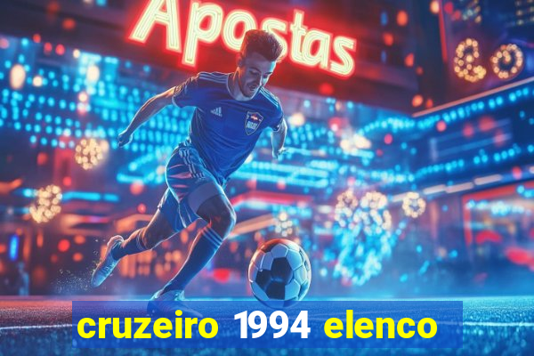 cruzeiro 1994 elenco